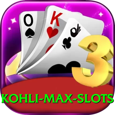 kohli Max Slots - 2